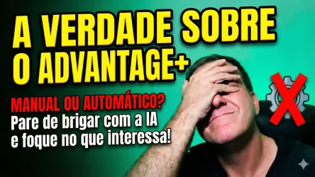 Advantage+ ou Manual A Verdade Sobre a IA do Meta Que Ninguém Te Conta